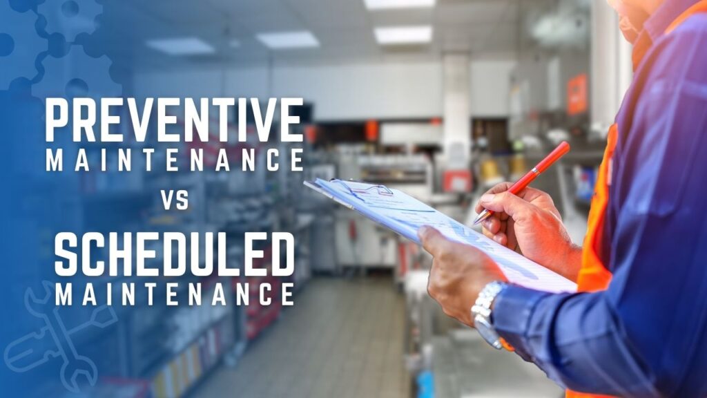 Preventive Maintenance Vs Scheduled Maintenance Ensuring Equipment 